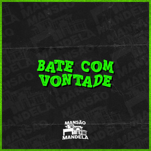 Bate Com Vontade (Explicit)
