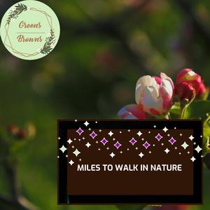 Miles To Walk in Nature