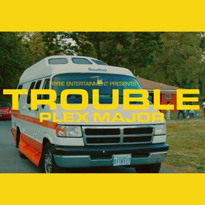 Trouble