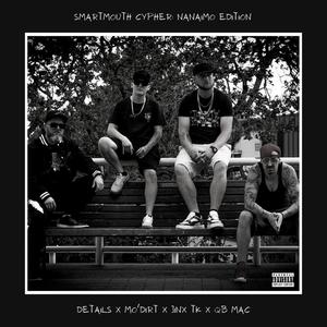 Smartmouth Cypher: Nanaimo Edition (feat. Details, Jinx TK & QB Mac) [Explicit]