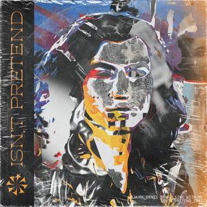 ISNT PRETEND (feat. Sink With Me & Denis Stoff) (Explicit)