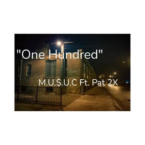 One Hundred(feat. Pat 2x & Ca$h) (Explicit)