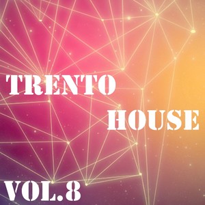 Trento House, Vol. 8