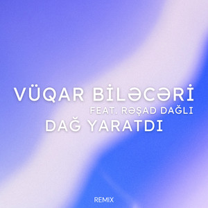 Dağ Yaratdı (Remix)