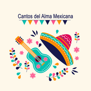 Cantos del Alma Mexicana