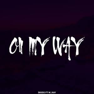 On My Way (feat. M_Kay) [Explicit]