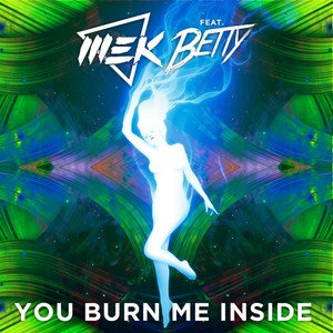 You Burn Me Inside