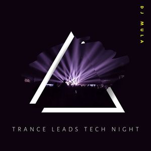 Trance Leads Tech Night (Original Mix)