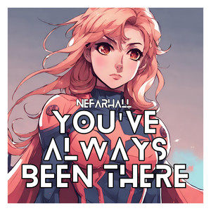 You've Always Been There