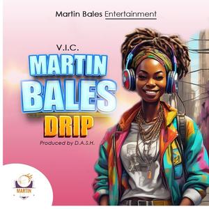 Martin Bales Drip 2.0 (feat. V.I.C)