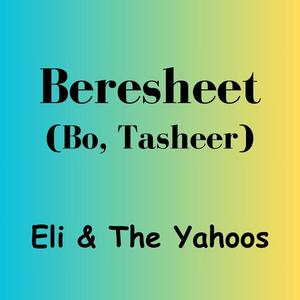 Beresheet (Bo, Tasheer)