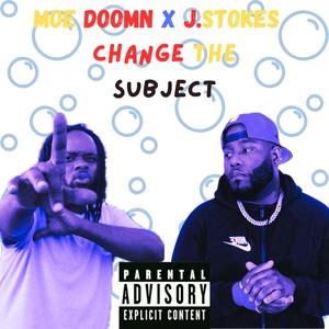 Change The Subject (feat. J. Stokes) (Explicit)