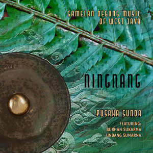 Ningnang: Gamelan Degung Music of West Java