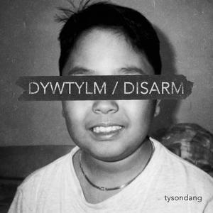 DYWTYLM / DISARM