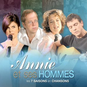 Annie et ses hommes Les 7 saisons en chansons