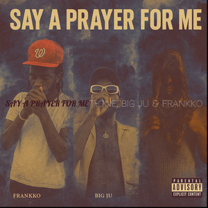 Say a Prayer for Me (Explicit)