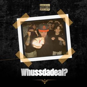 Whussdadeal? (feat. Jazz Chillin & Yzegee) (Explicit)