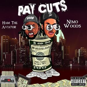 Pay Cuts (feat. Nimo Woods) (Explicit)
