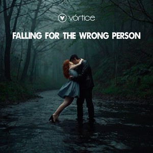 Falling for the wrong person