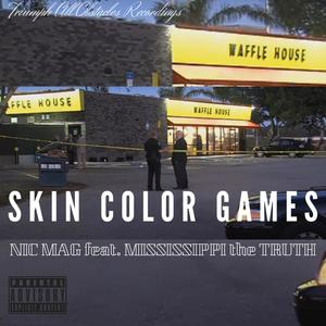 SKIN COLOR GAMES (feat. Mississippi the Truth) (Explicit)