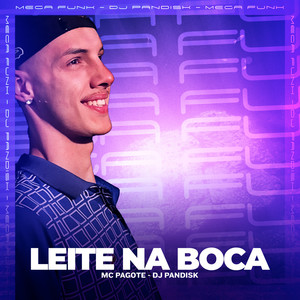 LEITE NA BOCA (Explicit)