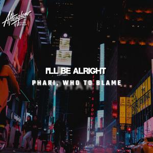 I'll Be Alright (feat. Who To Blame) (Sped Up)