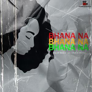 Bhana na (feat. GM JOON & JOMSU)