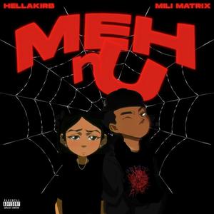 MEH n U (feat. Mili Matrix) (Explicit)