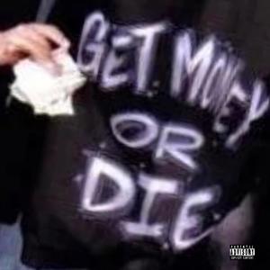 Get Money Or Die (Explicit)