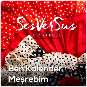 Ben Kalender Meşrebim (Acappella)