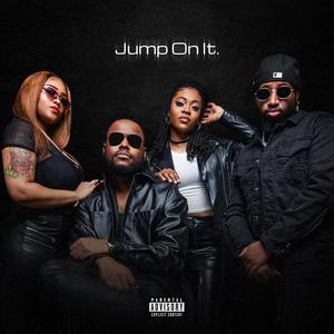 Jump On It (feat. NaomiG, Sonny Trill & Mykah Estelle) (Explicit)