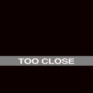 Too Close - Single