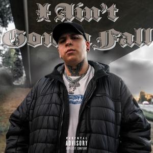 I Ain't Gonna Fall (Explicit)