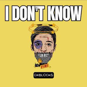 I don't know (Explicit)