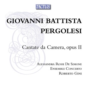 PERGOLESI, G.B.: Chamber Cantatas, Op. 2 (Rossi, Ensemble Concerto, Gini)