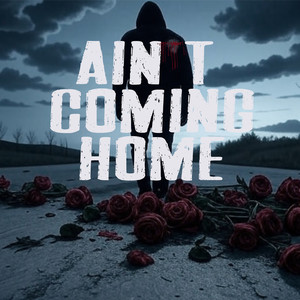 Ain't Coming Home (Explicit)