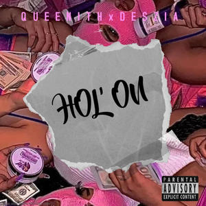 Hol' on (feat. DesziA) [Explicit]