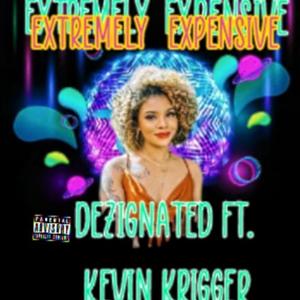 Extremely Expensive (feat. Kevin Krigger)