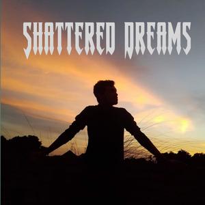 SHATTERED DREAMS (Explicit)