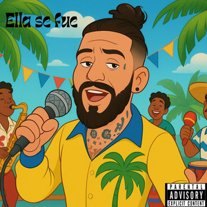 Ella Se Fue (Explicit)