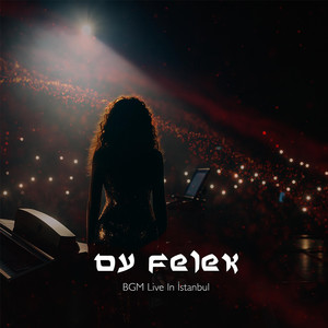 Oy Felek (Bgm Live In İStanbul)