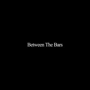 Between The Bars (Raw)