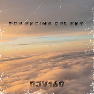 POR ENCIMA DEL SKY (Explicit)