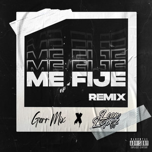 Me Fije (Remix) [Explicit]