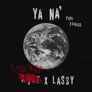Ya na(feat. LASSY) (Explicit)