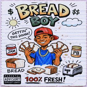 Bread (Explicit)