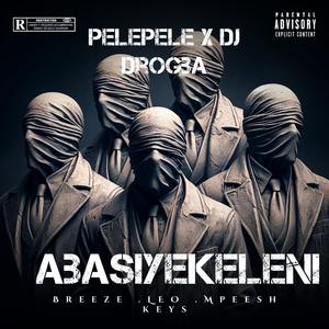 ABASEKELENI (feat. PELEPELE, Breeze Fatso, L.E.O & Mpeeshkeyz) [Explicit]