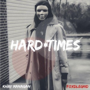 Hard Times (feat. Foxdlegnd)