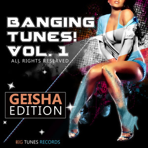 Banging Tunes! Vol. 1 (Geisha Edition)