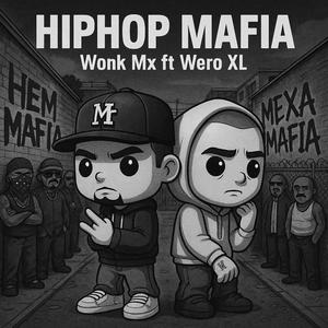 HIP-HOP MAFIA (feat. Wero XL) (Explicit)